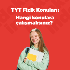 TYT Fizik Konuları: Hangi Konulara Çalışmalısınız?