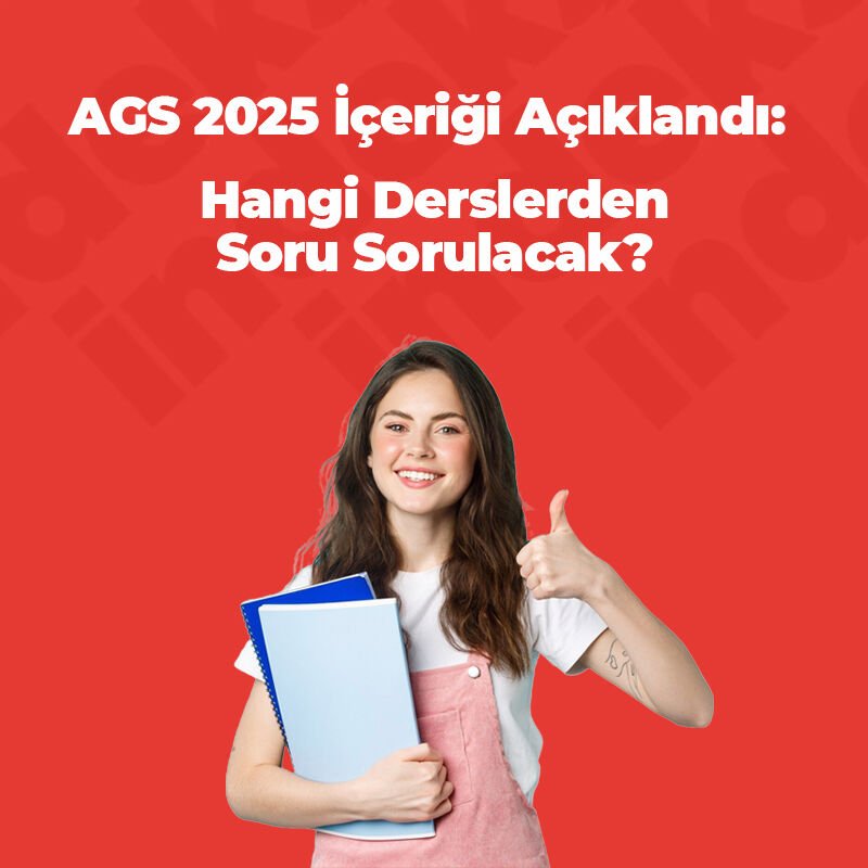 AGS 2025 İçeriği Açıklandı: Hangi Derslerden Soru Sorulacak?