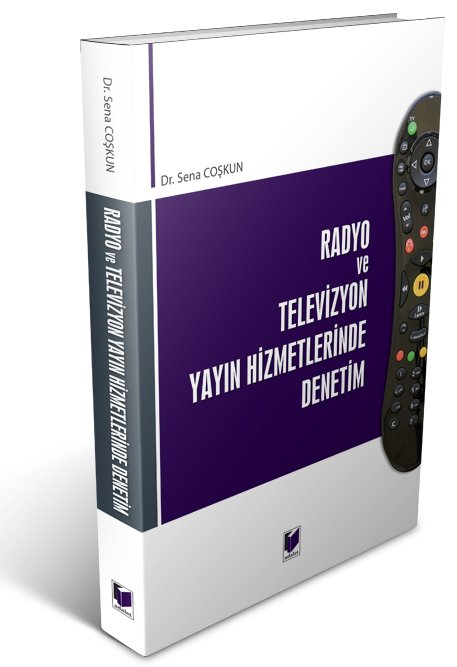 Adalet Radyo ve Televizyon Yayın Hizmetlerinde Denetim - Sena Coşkun ​Adalet Yayınevi