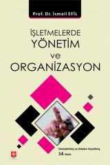 Ekin İşletmelerde Yönetim ve Organizasyon 14. Baskı - İsmail Efil Ekin Yayınları