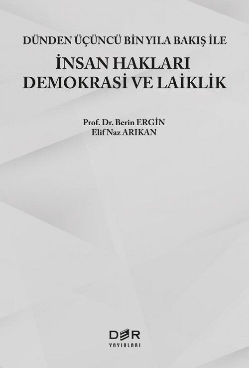 Der Yayınları Dünden Üçüncü Bin Yıla Bakış İle İnsan Hakları Demokrasi ve Laiklik - Berin Ergin, Elif Naz Arıkan Der Yayınları