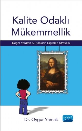 Nobel Kalite Odaklı Mükemmellik - Oygur Yamak Nobel Akademi Yayınları