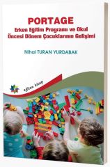 Eğiten PORTAGE Erken Eğitim Programı ve Okul Öncesi Dönem Çocuklarının Gelişimi - Nihal Turan Yurdabak Eğiten Kitap