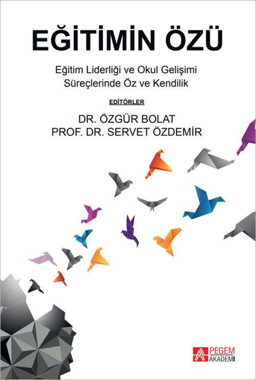 Pegem Eğitimin Özü - Özgür Bolat, Servet Özdemir Pegem Akademi Yayıncılık