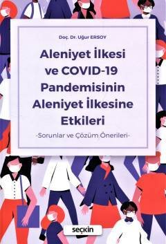 Seçkin Aleniyet İlkesi ve COVID-19 Pandemisinin Aleniyet İlkesine Etkileri - Uğur Ersoy Seçkin Yayınları