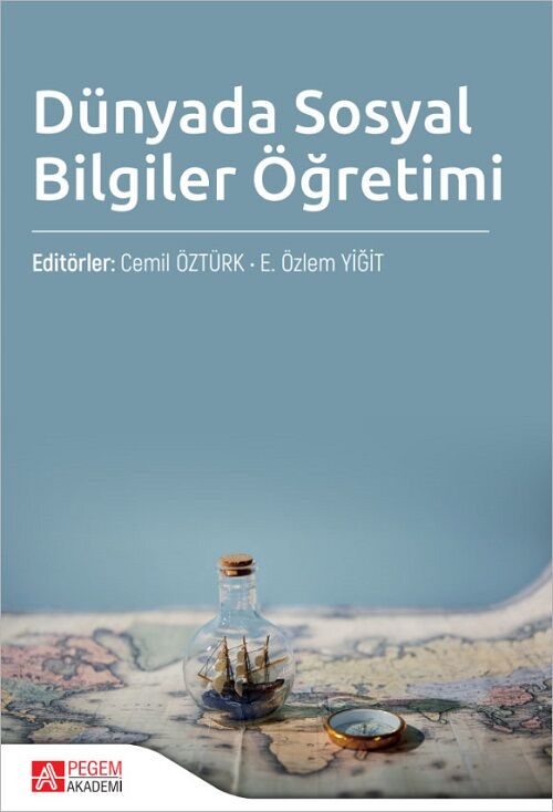 Pegem Dünyada Sosyal Bilgiler Öğretimi - Cemil Öztürk, E. Özlem Yiğit Pegem Akademi Yayıncılık