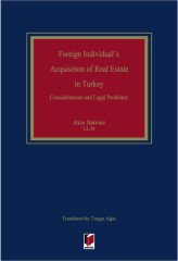 Adalet Foreign Individual's Acquisition of Real Estate in Turkey - Akın Batmaz Adalet Yayınevi