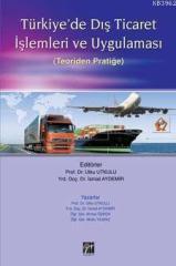 Gazi Kitabevi Türkiye’de Dış Ticaret İşlemleri ve Uygulaması - Utku Utkulu, İsmail Aydemir Gazi Kitabevi