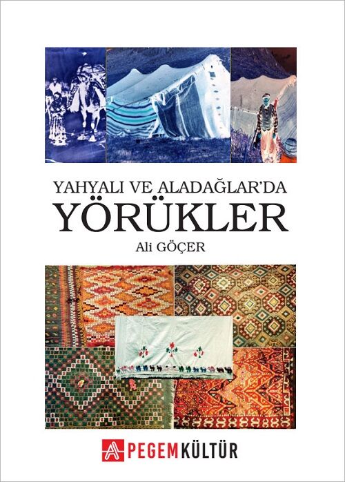 Pegem Yahyalı ve Aladağlarda Yörükler - Ali Göçer Pegem Kültür Yayınları