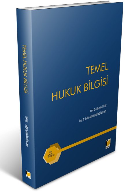 Adalet Temel Hukuk Bilgisi 3. Baskı - Mustafa Tiftik, Erdal Abdulhakimoğulları Adalet Yayınevi