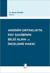 Adalet Anonim Ortaklıkta Pay Sahibinin Bilgi Alma ve İnceleme Hakkı - Burak Sümer Adalet Yayınevi