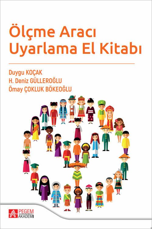 Pegem Ölçme Aracı Uyarlama El Kitabı - Duygu Koçak, Ömay Çokluk Bökeoğlu, H. Deniz Gülleroğlu Pegem Akademi Yayıncılık