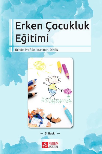 Pegem Erken Çocukluk Eğitimi - İbrahim H. Diken Pegem Akademi Yayıncılık