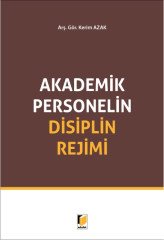 Adalet Akademik Personelin Disiplin Rejimi - Kerim Azak Adalet Yayınevi