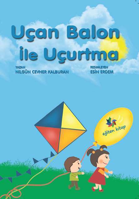 Uçan Balon İle Uçurtma - Nilgün Cevher Kalburan Eğiten Kitap