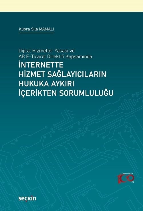 Seçkin İnternette Hizmet Sağlayıcıların Hukuka Aykırı İçerikten Sorumluluğu - Kübra Sıla Mamalı Seçkin Yayınları