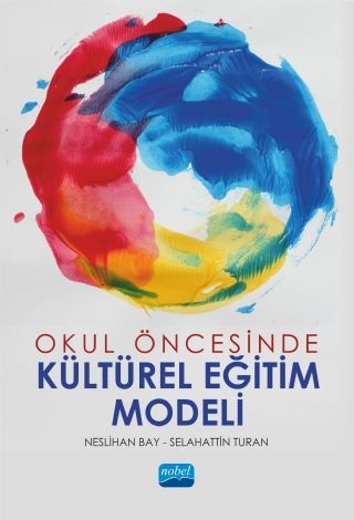 Nobel Okul Öncesinde Kültürel Eğitim Modeli - Neslihan Bay, Selahattin Turan Nobel Akademi Yayınları