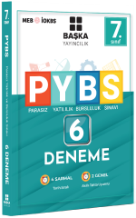 Başka 7. Sınıf PYBS 6 Deneme Sınavı Başka Yayınları