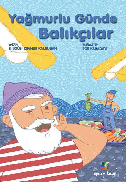 Yağmurlu Bir Günde Balıkçılar - Nilgün Cevher Kalburan Eğiten Kitap