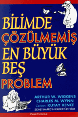 Palme Bilimde Çözülmemiş En Büyük Beş Problem - Charles M. Wynn, Arthur W. Wiggins Palme Akademik Yayınları