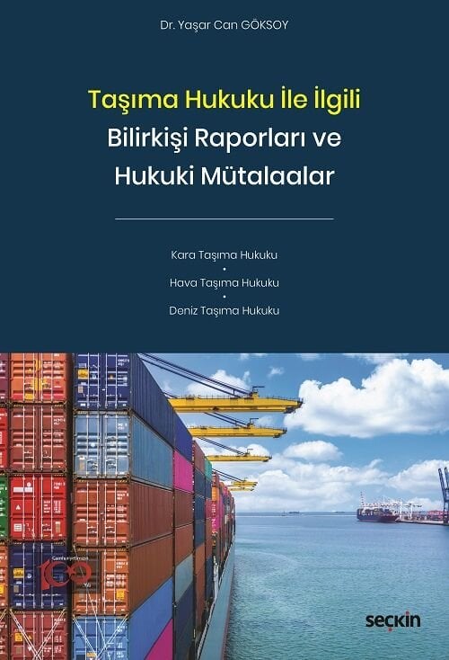 Seçkin Taşıma Hukuku ile İlgili Bilirkişi Raporları ve Hukuki Mütalaalar - Yaşar Can Göksoy Seçkin Yayınları