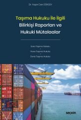 Seçkin Taşıma Hukuku ile İlgili Bilirkişi Raporları ve Hukuki Mütalaalar - Yaşar Can Göksoy Seçkin Yayınları