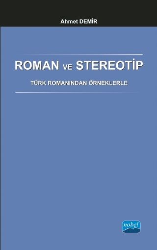 Nobel Roman ve Stereotip - Ahmet Demir Nobel Akademi Yayınları