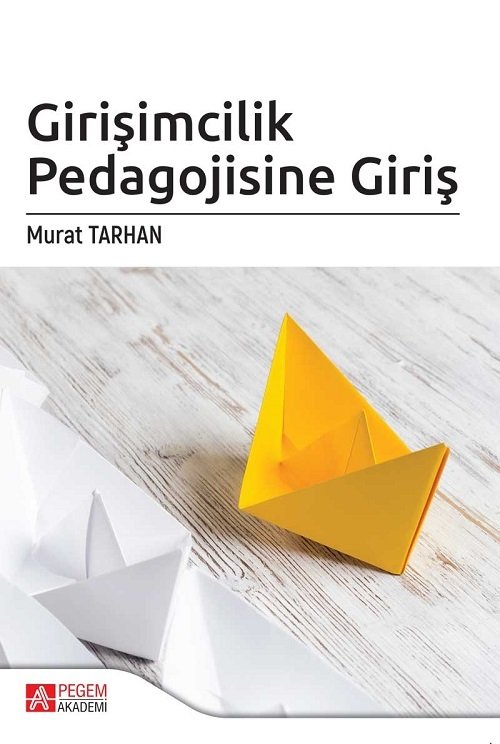 Pegem Girişimcilik Pedagojisine Giriş Murat Tarhan Pegem Akademi Yayınları