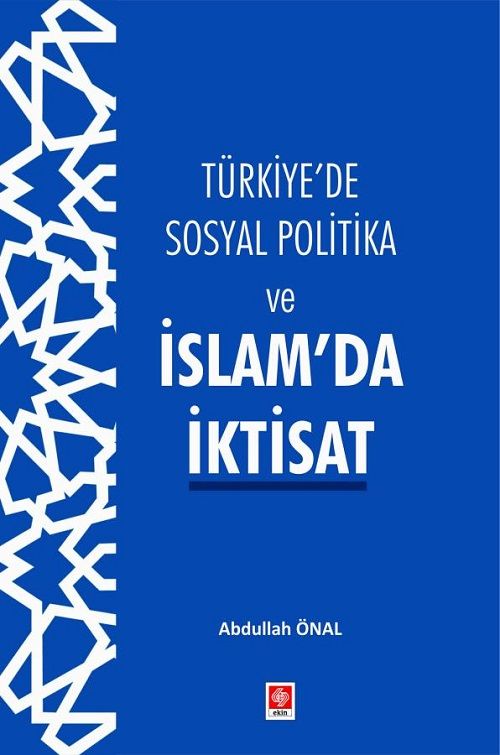 Ekin Türkiye'de Sosyal Politika ve İslam'da İktisat - Abdullah Önal Ekin Yayınları