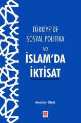 Ekin Türkiye'de Sosyal Politika ve İslam'da İktisat - Abdullah Önal Ekin Yayınları