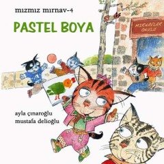 Mızmız Mırnav-4 Pastel Boya - Ayla Çınaroğlu Uçanbalık Yayınları