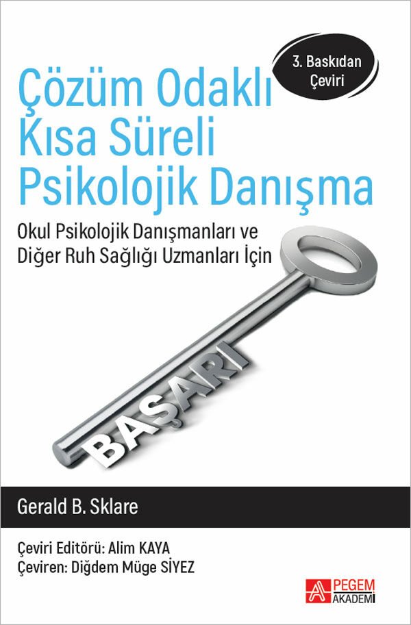 Pegem Çözüm Odaklı Kısa Süreli Psikolojik Danışma 3. Baskı - Gerald B. Sklare Pegem Akademi Yayıncılık