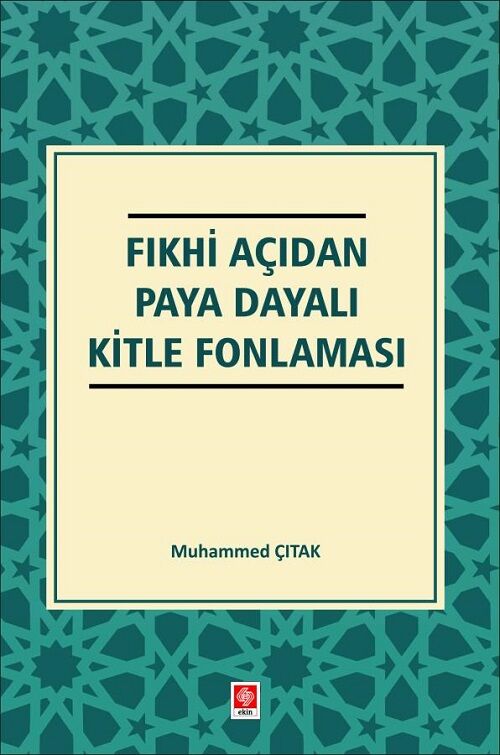 Ekin Fıkhi Açıdan Paya Dayalı Kitle Fonlaması - Muhammed Çıtak Ekin Yayınları