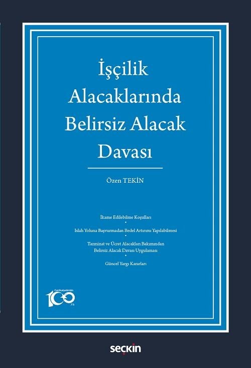 Seçkin İşçilik Alacaklarında Belirsiz Alacak Davası - Özen Tekin Seçkin Yayınları