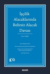 Seçkin İşçilik Alacaklarında Belirsiz Alacak Davası - Özen Tekin Seçkin Yayınları