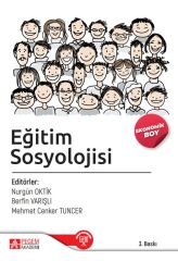 Pegem Eğitim Sosyolojisi (Ekonomik Boy) 3. Baskı - Nurgün Oktik, Berfin Varışlı, Mehmet Cenker Tuncer Pegem Akademi Yayınları