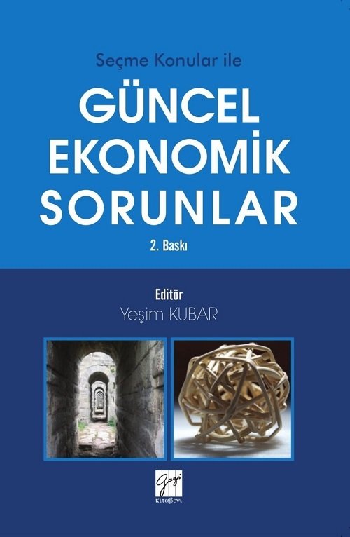 Gazi Kitabevi Seçme Konular ile Güncel Ekonomik Sorunlar - Yeşim Kubar Gazi Kitabevi