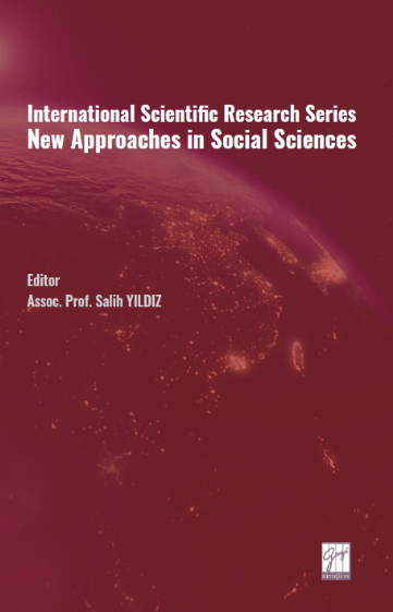 Gazi Kitabevi International Scientific Research Series New Approaches in Social Sciences - Salih Yıldız Gazi Kitabevi