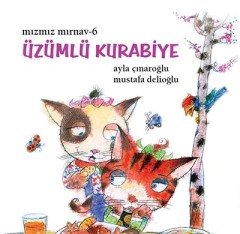 Mızmız Mırnav-6 Üzümlü Kurabiye - Ayla Çınaroğlu Uçanbalık Yayınları