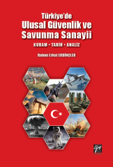 Gazi Kitabevi Türkiye'de Ulusal Güvenlik ve Savunma Sanayii - Rahmi Erkut Erdinçler Gazi Kitabevi