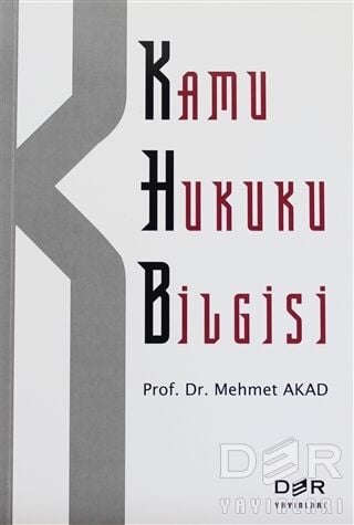 Der Yayınları Kamu Hukuku Bilgisi - Mehmet Akad Der Yayınları