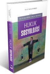 Adalet Hukuk Sosyolojisi - İlyas Doğan, Hilal Kafkas, Manfred Rehbinder Adalet Yayınevi