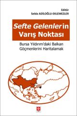 Ekin Sefte Gelenlerin Varış Noktası, Bursa Yıldırım'daki Balkan Göçmenlerini Haritalamak - Selda Adiloğlu Eklemezler Ekin Yayınları