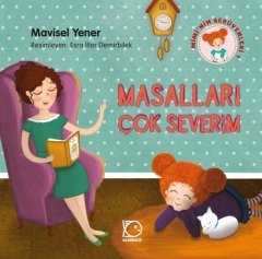 Mimi'nin Serüvenleri-1 Masalları Çok Severim - Mavisel Yener Uçanbalık Yayınları