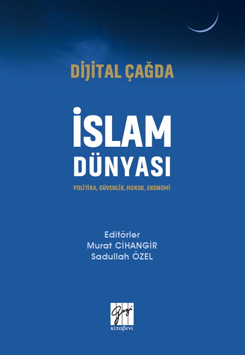 Gazi Kitabevi Dijital Çağda İslam Dünyası - Murat Cihangir, Sadullah Özel Gazi Kitabevi