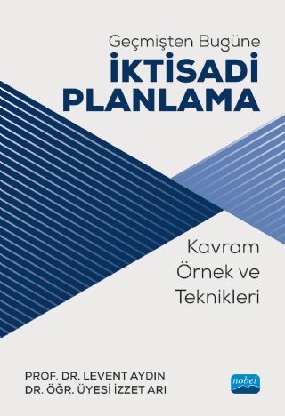 Nobel Geçmişten Bugüne İktisadi Planlama - Levent Aydın Nobel Akademi Yayınları