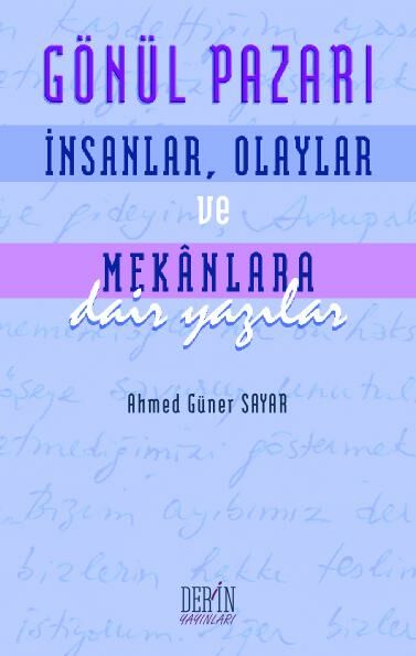 Derin Yayınları Gönül Pazarı - Ahmed Güner Sayar Derin Yayınları