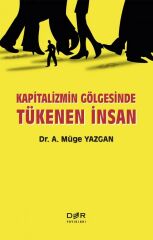 Der Yayınları Kapitalizmin Gölgesinde Tükenen İnsan - Müge Yazgan Der Yayınları