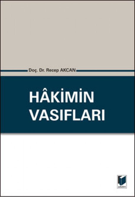 Adalet Hakimin Vasıfları - Recep Akcan Adalet Yayınevi