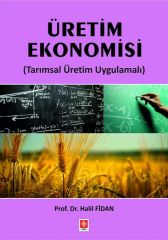 Ekin Üretim Ekonomisi, Tarımsal Üretim Uygulamalı - Halil Fidan Ekin Yayınları